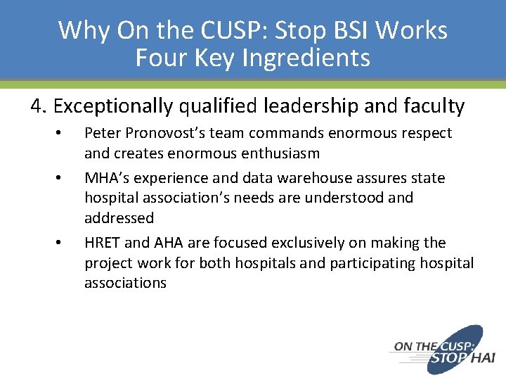 Why On the CUSP: Stop BSI Works Four Key Ingredients 4. Exceptionally qualified leadership