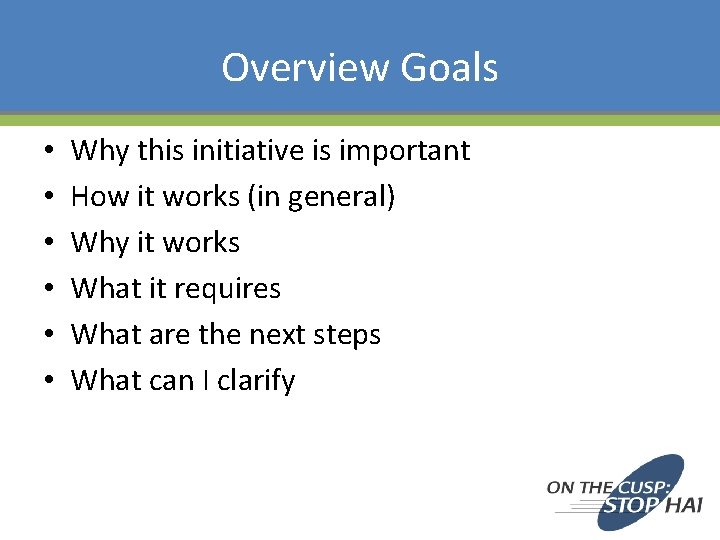 Overview Goals • • • Why this initiative is important How it works (in