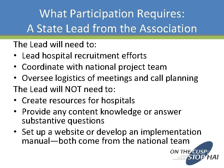 What Participation Requires: A State Lead from the Association The Lead will need to: