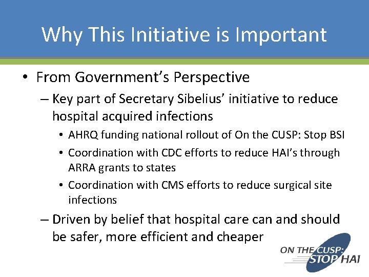 Why This Initiative is Important • From Government’s Perspective – Key part of Secretary