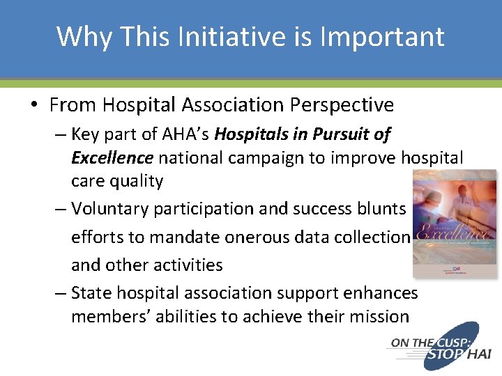 Why This Initiative is Important • From Hospital Association Perspective – Key part of