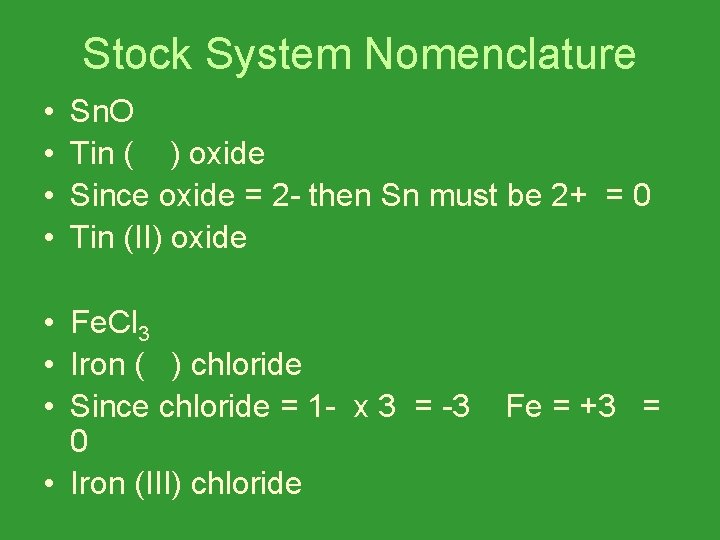 Stock System Nomenclature • • Sn. O Tin ( ) oxide Since oxide =