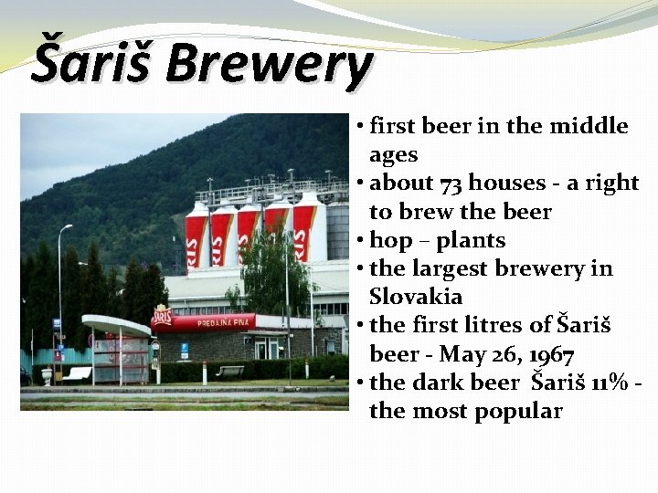 Šariš Brewery • first beer in the middle ages • about 73 houses -