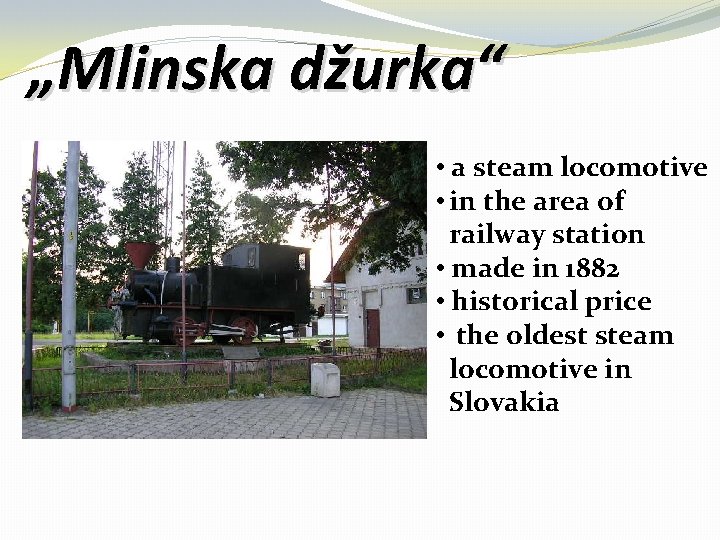 „Mlinska džurka“ • a steam locomotive • in the area of railway station •