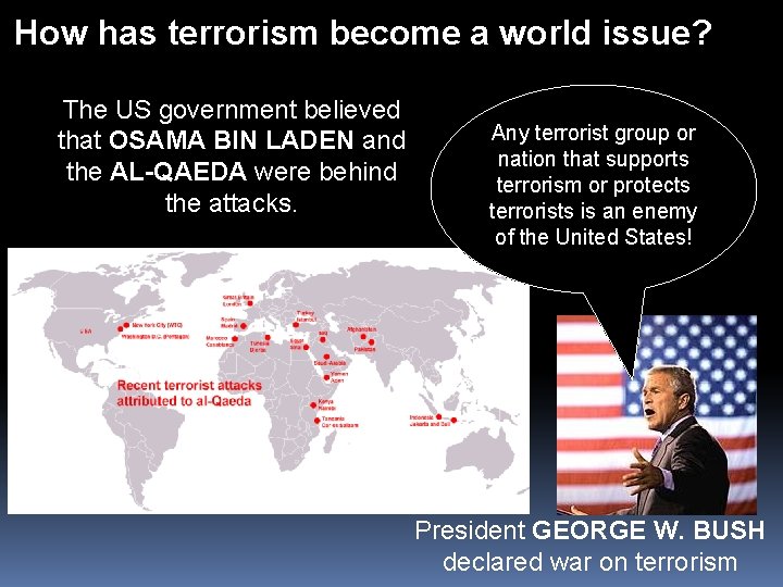 How has terrorism become a world issue? The US government believed that OSAMA BIN