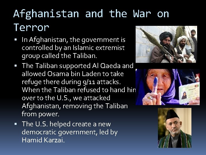 Afghanistan and the War on Terror In Afghanistan, the government is controlled by an