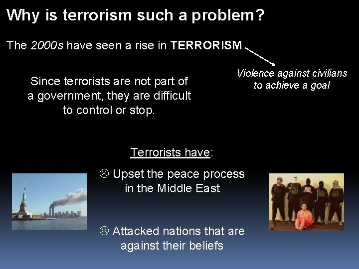 Why is terrorism such a problem? The 2000 s have seen a rise in