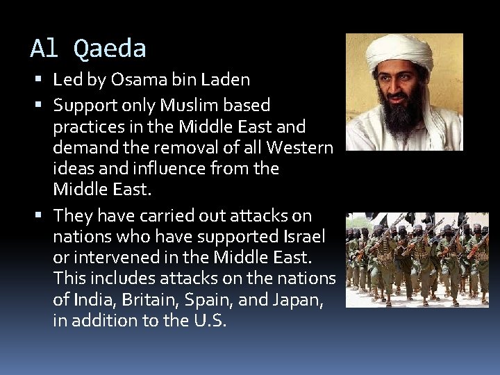 Al Qaeda Led by Osama bin Laden Support only Muslim based practices in the