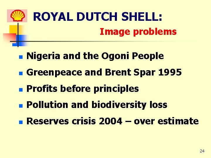 ROYAL DUTCH SHELL: Image problems n Nigeria and the Ogoni People n Greenpeace and