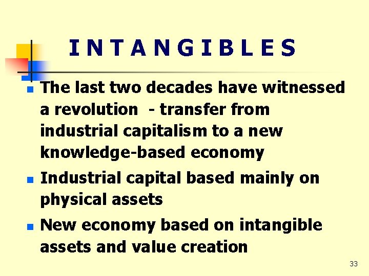 INTANGIBLES n n n The last two decades have witnessed a revolution - transfer