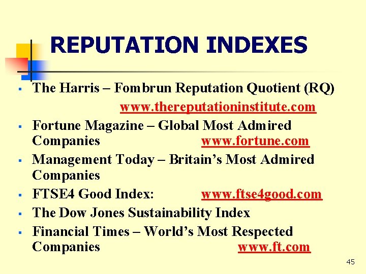 REPUTATION INDEXES § § § The Harris – Fombrun Reputation Quotient (RQ) www. thereputationinstitute.