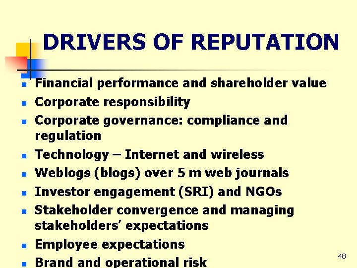 DRIVERS OF REPUTATION n n n n n Financial performance and shareholder value Corporate
