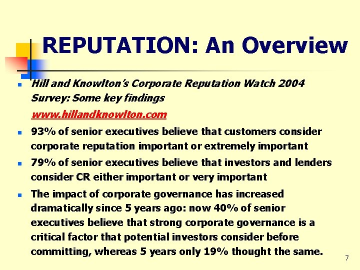 REPUTATION: An Overview n Hill and Knowlton’s Corporate Reputation Watch 2004 Survey: Some key