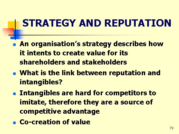 STRATEGY AND REPUTATION n n An organisation’s strategy describes how it intents to create