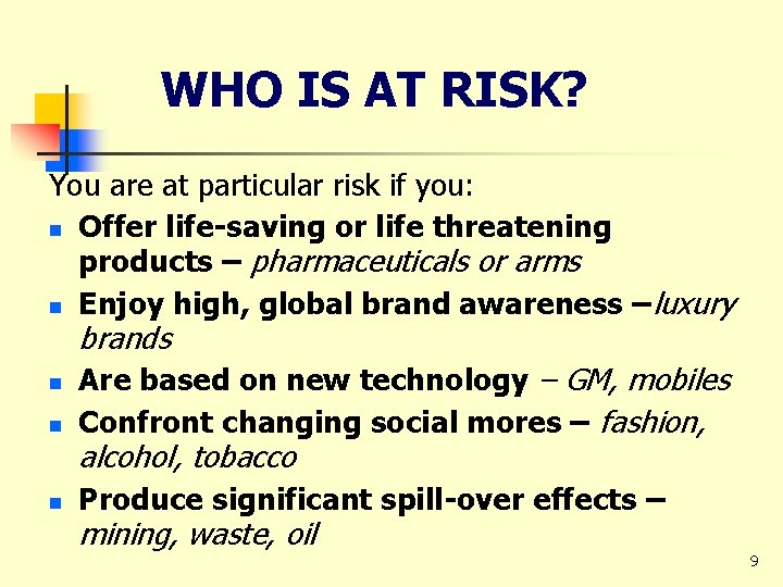 WHO IS AT RISK? You are at particular risk if you: n Offer life-saving