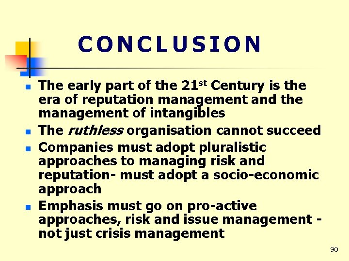 CONCLUSION n n The early part of the 21 st Century is the era