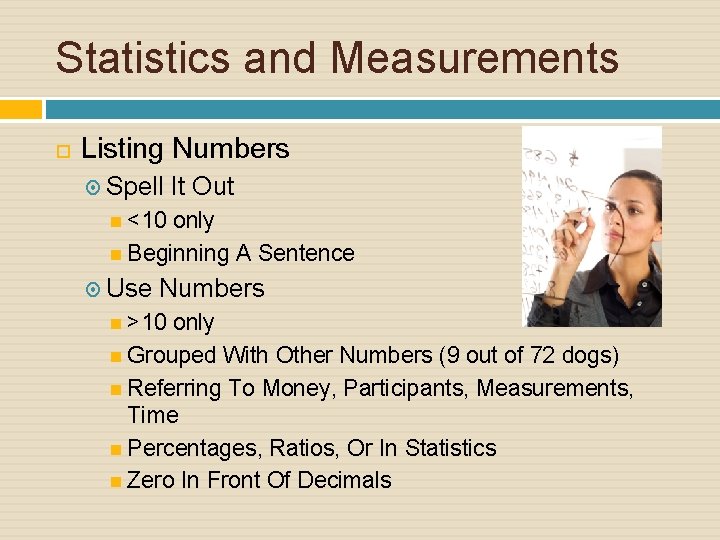 Statistics and Measurements Listing Numbers Spell It Out <10 only Beginning A Sentence Use