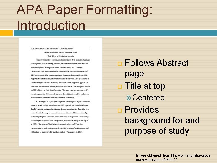 APA Paper Formatting: Introduction Follows Abstract page Title at top Centered Provides background for