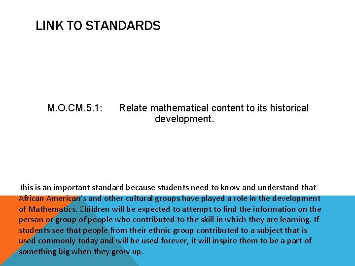 LINK TO STANDARDS M. O. CM. 5. 1: Relate mathematical content to its historical