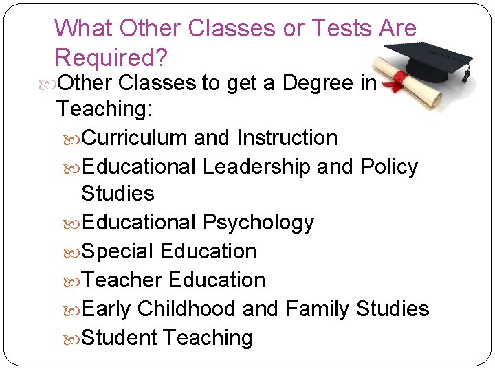 What Other Classes or Tests Are Required? Other Classes to get a Degree in
