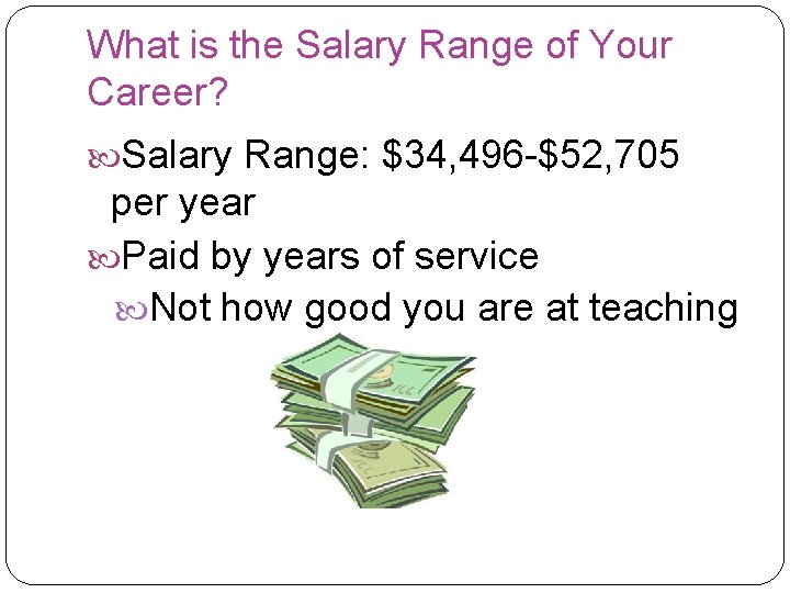 What is the Salary Range of Your Career? Salary Range: $34, 496 -$52, 705