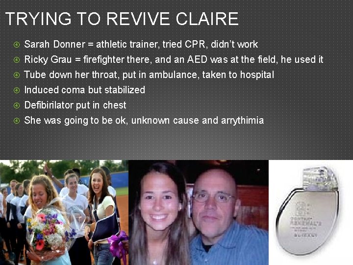 TRYING TO REVIVE CLAIRE Sarah Donner = athletic trainer, tried CPR, didn’t work Ricky