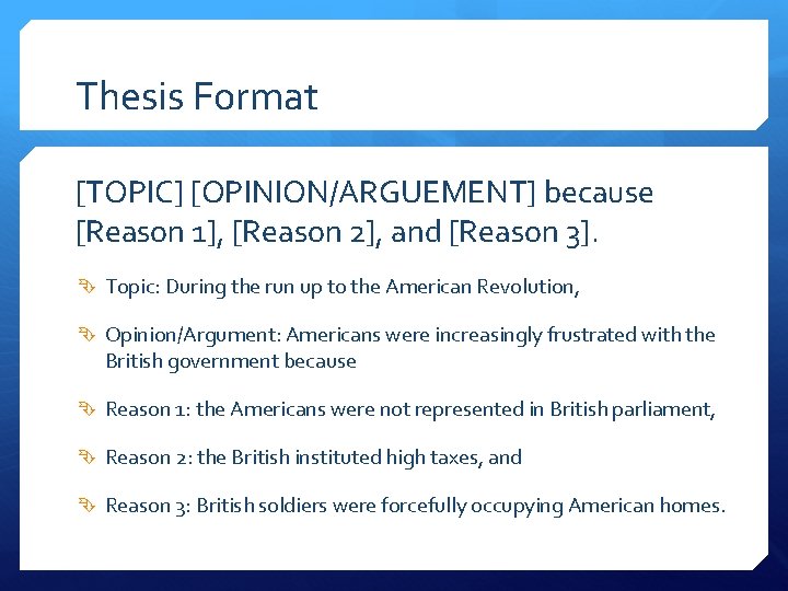 Thesis Format [TOPIC] [OPINION/ARGUEMENT] because [Reason 1], [Reason 2], and [Reason 3]. Topic: During