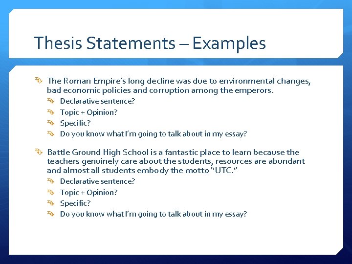 Thesis Statements – Examples The Roman Empire’s long decline was due to environmental changes,