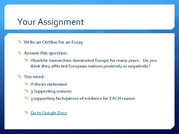 Your Assignment Write an Outline for an Essay Answer this question: Absolute monarchies dominated