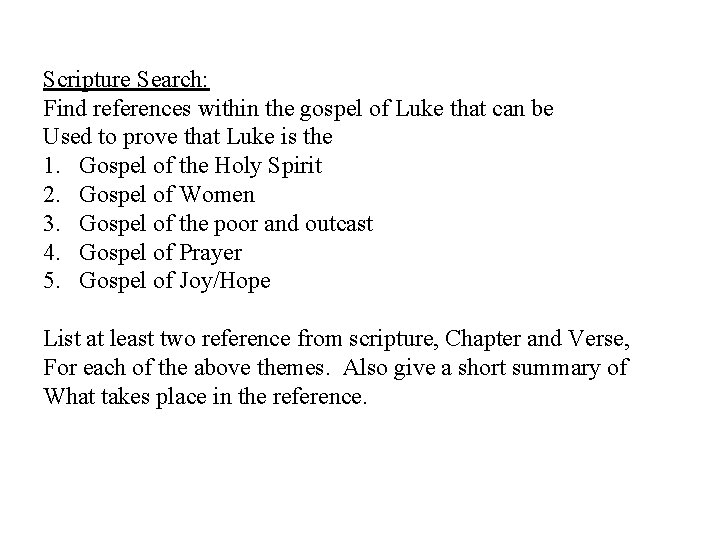 Scripture Search: Find references within the gospel of Luke that can be Used to