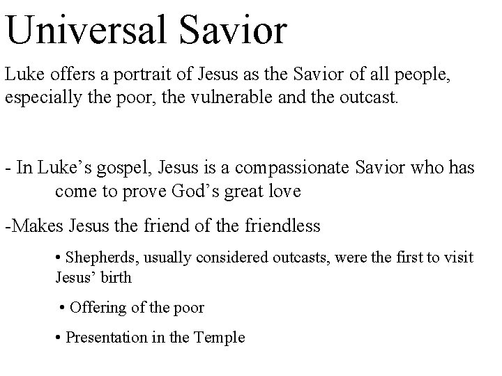 Universal Savior Luke offers a portrait of Jesus as the Savior of all people,