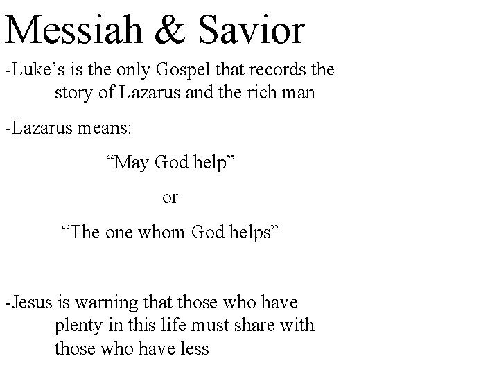 Messiah & Savior -Luke’s is the only Gospel that records the story of Lazarus