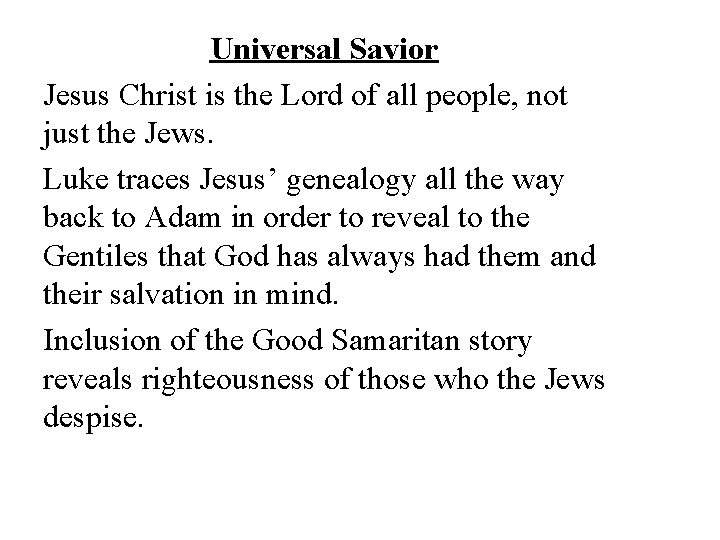 Universal Savior Jesus Christ is the Lord of all people, not just the Jews.