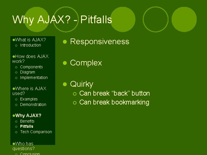 Why AJAX? - Pitfalls l. What ¡ Introduction l. How work? ¡ ¡ ¡ Why AJAX? - Pitfalls l. What ¡ Introduction l. How work? ¡ ¡ ¡