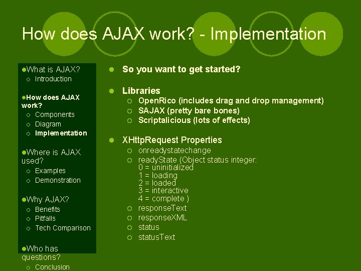 How does AJAX work? - Implementation l. What ¡ is AJAX? work? ¡ Components How does AJAX work? - Implementation l. What ¡ is AJAX? work? ¡ Components