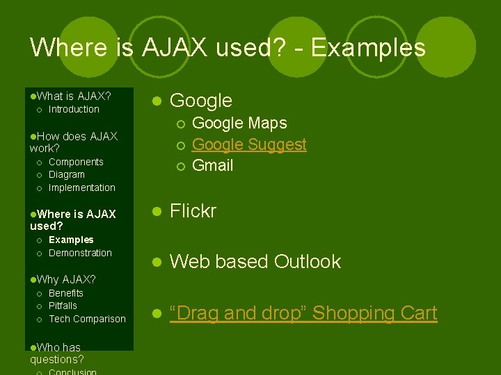 Where is AJAX used? - Examples l. What ¡ Introduction l. How work? ¡ Where is AJAX used? - Examples l. What ¡ Introduction l. How work? ¡