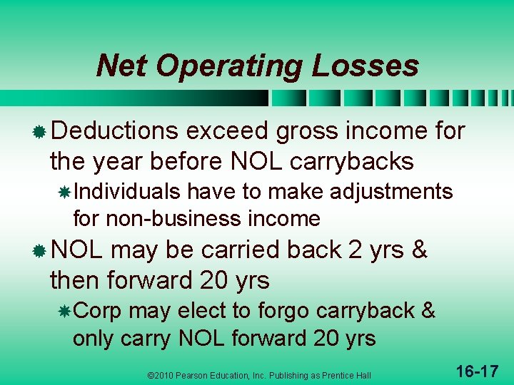 Net Operating Losses ® Deductions exceed gross income for the year before NOL carrybacks