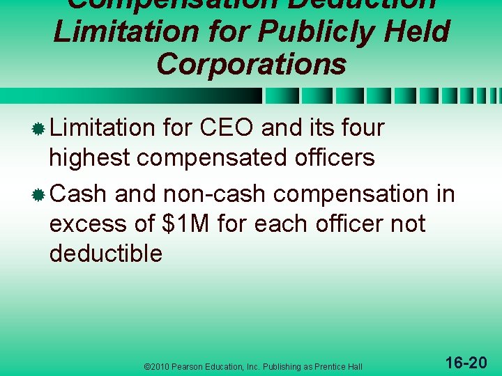 Compensation Deduction Limitation for Publicly Held Corporations ® Limitation for CEO and its four