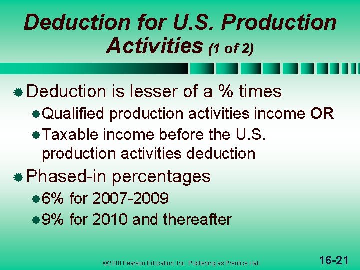 Deduction for U. S. Production Activities (1 of 2) ® Deduction is lesser of