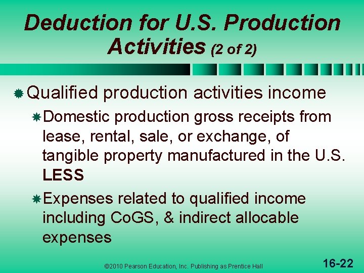 Deduction for U. S. Production Activities (2 of 2) ® Qualified production activities income