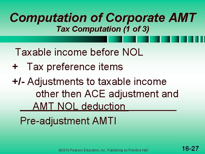 Computation of Corporate AMT Tax Computation (1 of 3) Taxable income before NOL +