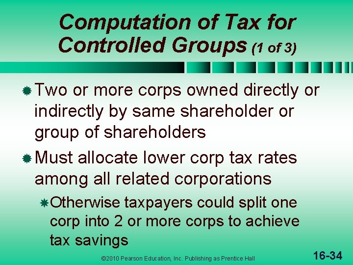 Computation of Tax for Controlled Groups (1 of 3) ® Two or more corps