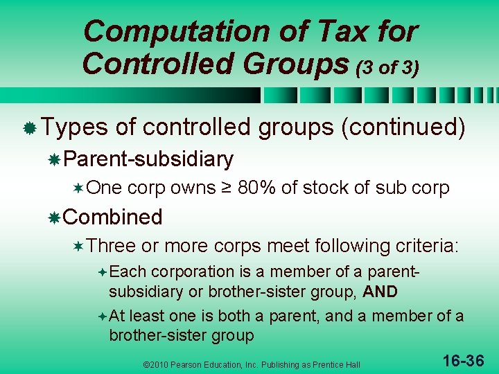 Computation of Tax for Controlled Groups (3 of 3) ® Types of controlled groups