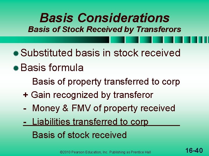 Basis Considerations Basis of Stock Received by Transferors ® Substituted basis in stock received