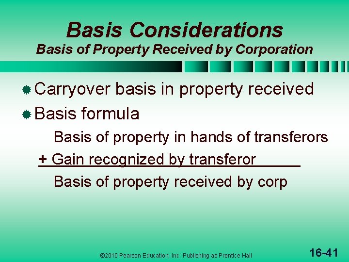 Basis Considerations Basis of Property Received by Corporation ® Carryover basis in property received