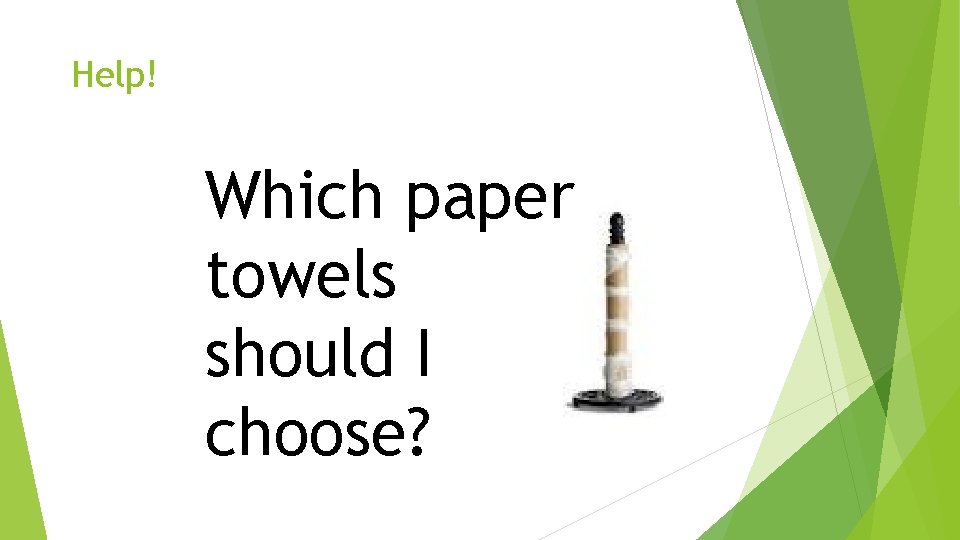 Help! Which paper towels should I choose? 