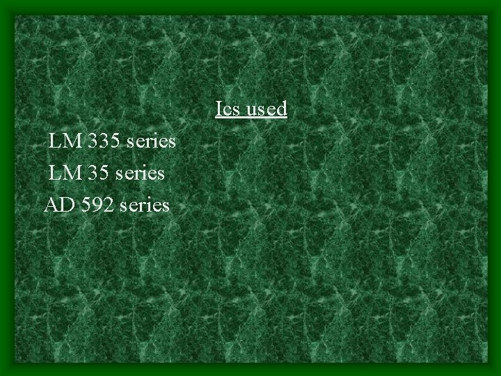 Ics used LM 335 series LM 35 series AD 592 series 