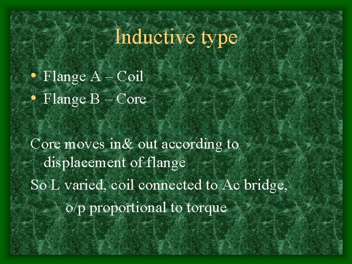 Inductive type • Flange A – Coil • Flange B – Core moves in&