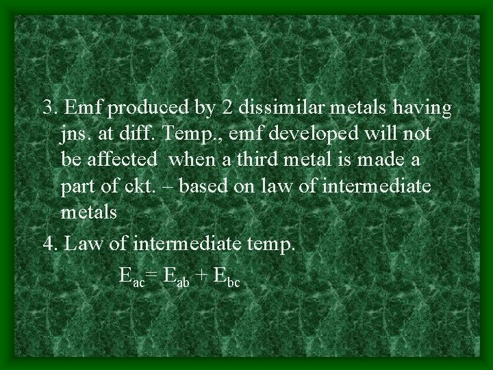 3. Emf produced by 2 dissimilar metals having jns. at diff. Temp. , emf