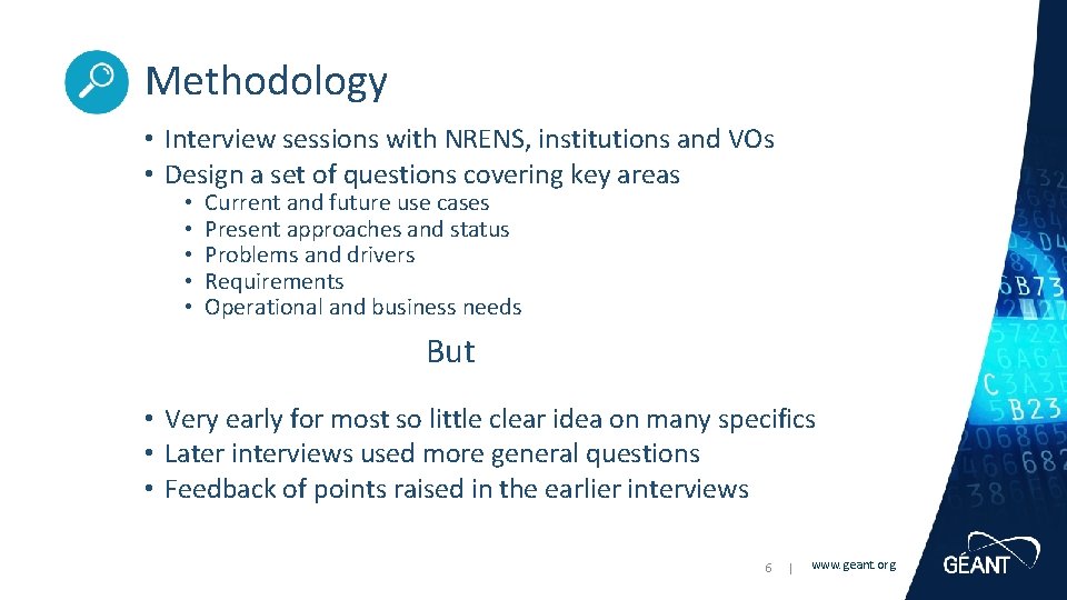 Methodology • Interview sessions with NRENS, institutions and VOs • Design a set of